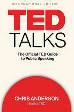 TED Talks (International Edition): The Official TED Guide to Public Speaking