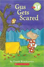 Scholastic Reader Pre-Level 1: Gus Gets Scared