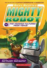 Ricky Ricotta's Mighty Robot vs. the Voodoo Vultures from Venus (Book 3)