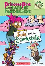 Jack and the Snackstalk: A Branches Book (Princess Pink and the Land of Fake-Believe #4)