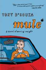 Mule: A Novel of Moving Weight