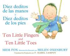 Ten Little Fingers & Ten Little Toes/Diez deditos de las manos y pies: Bilingual English-Spanish