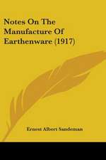 Notes On The Manufacture Of Earthenware (1917)