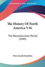 The History Of North America V16