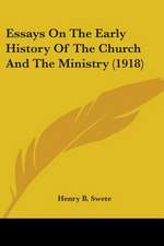 Essays On The Early History Of The Church And The Ministry (1918)