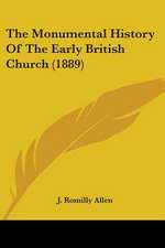 The Monumental History Of The Early British Church (1889)