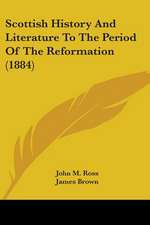 Scottish History And Literature To The Period Of The Reformation (1884)