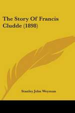 The Story Of Francis Cludde (1898)