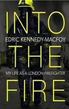 Into the Fire: My Life as a London Firefighter