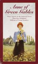 Anne of Green Gables, 3-Book Box Set, Volume I: Anne of Avonlea; Anne of the Island; Anne of Green Gables