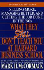 What They Still Don't Teach You at Harvard Business School