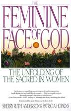 The Feminine Face of God: The Unfolding of the Sacred in Women