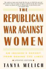 The Republican War Against Women: An Insider's Report from Behind the Lines