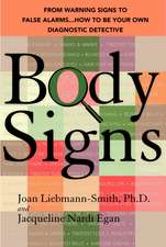 Body Signs: From Warning Signs to False Alarms...How to Be Your Own Diagnostic Detective