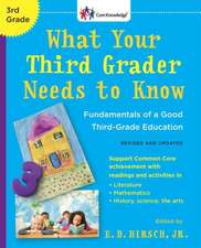 What Your Third Grader Needs to Know (Revised and Updated): Fundamentals of a Good Third-Grade Education