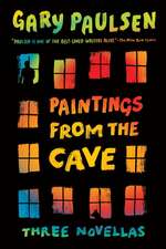 Paintings from the Cave: Three Novellas