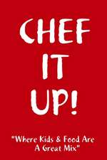 Chef It Up!