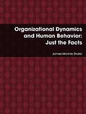 Organizational Dynamics and Human Behavior