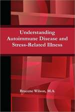 Understanding Autoimmune Disease and Stress-Related Illness