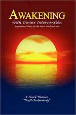 Awakening with Divine Intervention Inspirational Poetry for the Heart Mind and Soul