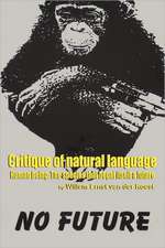 Critique of Natural Language - Human Being the Species That Begat Itself a Future