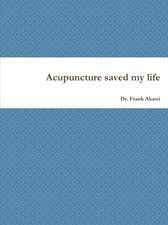 Acupuncture saved my life