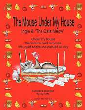 The Mouse Under My House - Ingle & "The Cats Meow"