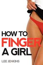 How to Finger a Girl