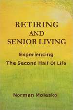 Retiring and Senior Living...Experiencing the Second Half of Life