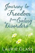 Journey to Freedom from Eating Disorders