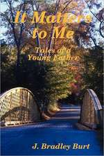 It Matters to Me: Tales of a Young Father