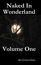 Naked in Wonderland Volume One