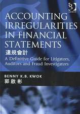 Accounting Irregularities in Financial Statements: A Definitive Guide for Litigators, Auditors and Fraud Investigators