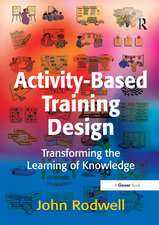 Activity-Based Training Design: Transforming the Learning of Knowledge