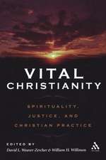 Vital Christianity: Spirituality, Justice, and Christian Practice