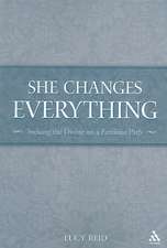 She Changes Everything: Seeking the Divine on a Feminist Path