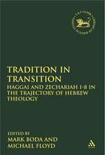 Tradition in Transition: Haggai and Zechariah 1-8 in the Trajectory of Hebrew Theology