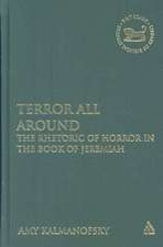 Terror All Around: The Rhetoric of Horror in the Book of Jeremiah