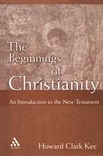 The Beginnings of Christianity: An Introduction to the New Testament