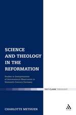 Science and Theology in the Reformation: Studies in Interpretations of Astronomical Observation in Sixteenth-Century Germany