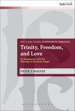 Trinity, Freedom and Love: An Engagement with the Theology of Eberhard Jüngel