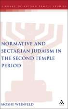 Normative and Sectarian Judaism in the Second Temple Period