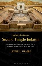 An Introduction to Second Temple Judaism: History and Religion of the Jews in the Time of Nehemiah, the Maccabees, Hillel, and Jesus