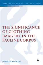 The Significance of Clothing Imagery in the Pauline Corpus