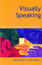 Visually Speaking: Radio And The Renaissance Of Preaching