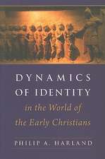 Dynamics of Identity in the World of the Early Christians