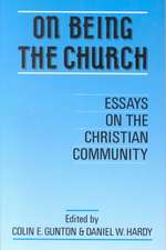 On Being the Church: Essays on the Christian Community