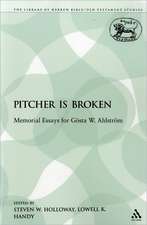 The Pitcher is Broken: Memorial Essays for GÃ¶sta W. AhlstrÃ¶m