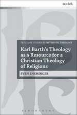 Karl Barth S Theology as a Resource for a Christian Theology of Religions