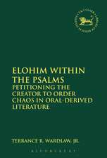 Elohim within the Psalms: Petitioning the Creator to Order Chaos in Oral-Derived Literature